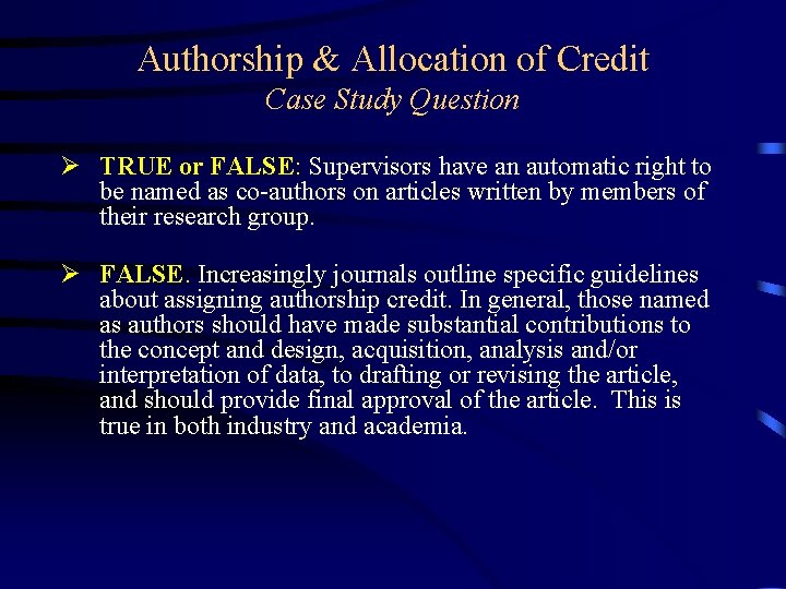 Authorship & Allocation of Credit Case Study Question Ø TRUE or FALSE: Supervisors have