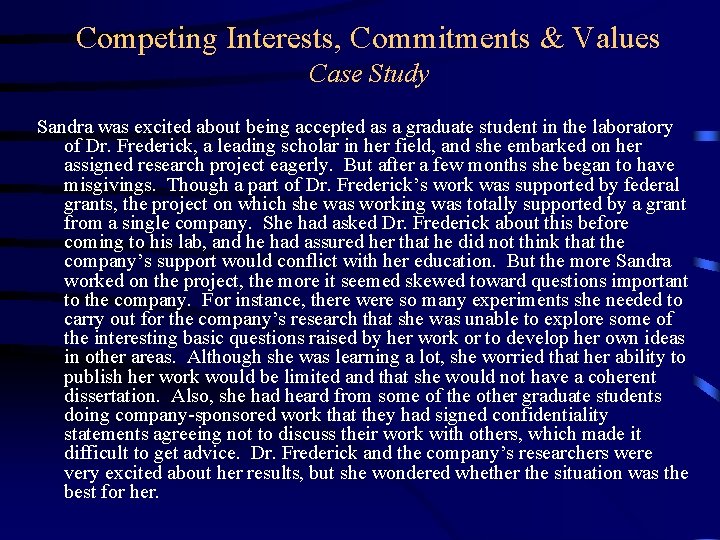 Competing Interests, Commitments & Values Case Study Sandra was excited about being accepted as