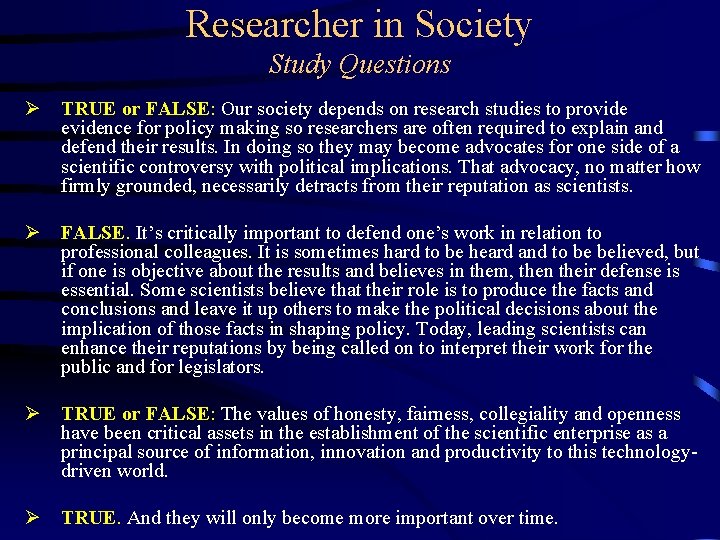 Researcher in Society Study Questions Ø TRUE or FALSE: Our society depends on research