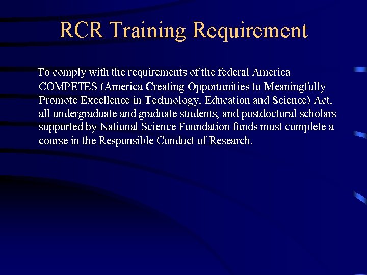 RCR Training Requirement To comply with the requirements of the federal America COMPETES (America