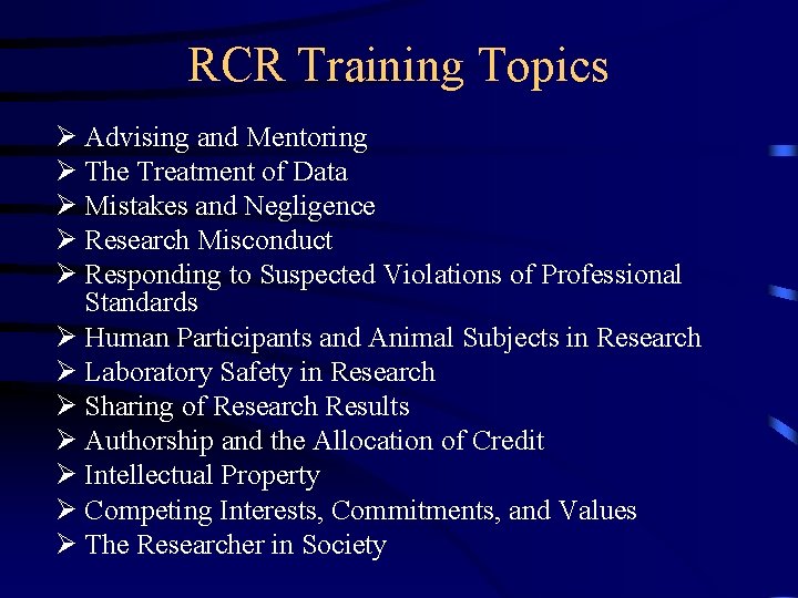 RCR Training Topics Ø Advising and Mentoring Ø The Treatment of Data Ø Mistakes