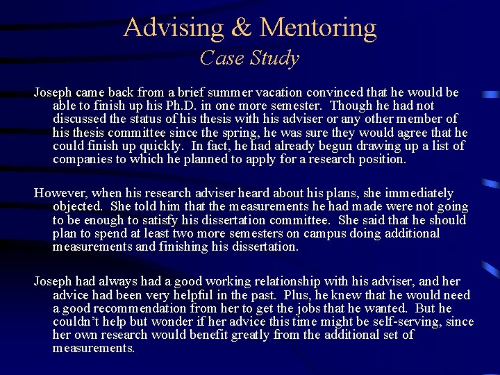 Advising & Mentoring Case Study Joseph came back from a brief summer vacation convinced