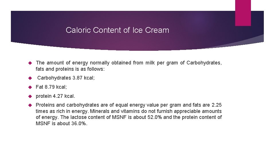  Caloric Content of Ice Cream The amount of energy normally obtained from milk