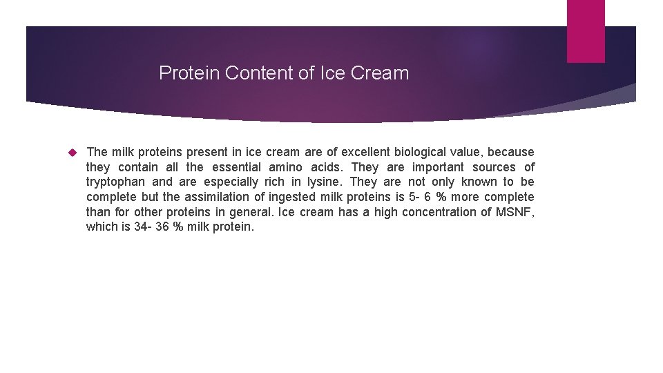  Protein Content of Ice Cream The milk proteins present in ice cream are