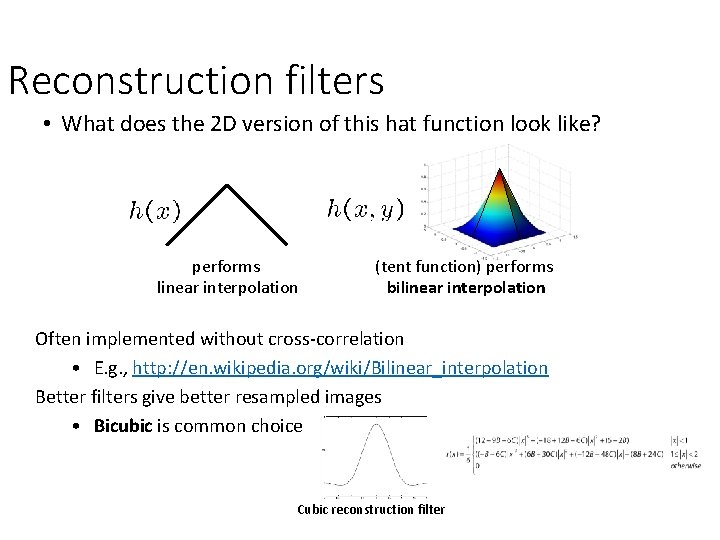 Reconstruction filters • What does the 2 D version of this hat function look