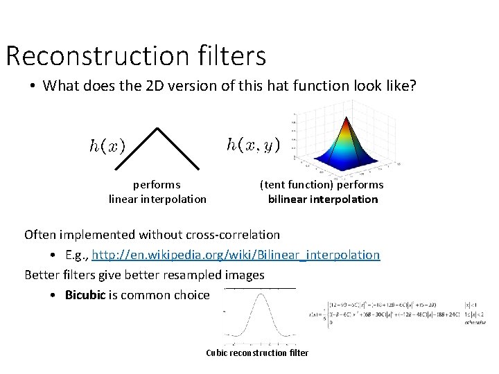Reconstruction filters • What does the 2 D version of this hat function look Reconstruction filters • What does the 2 D version of this hat function look