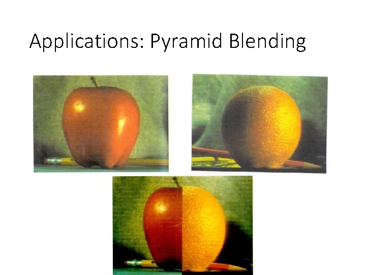 Applications: Pyramid Blending 