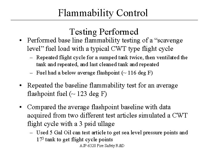 Flammability Control __________________ Testing Performed • Performed base line flammability testing of a “scavenge