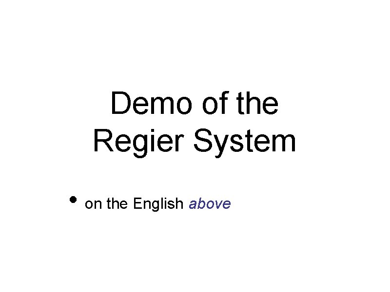 Demo of the Regier System • on the English above 