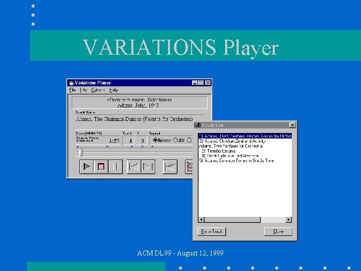 VARIATIONS Player ACM DL 99 - August 12, 1999 