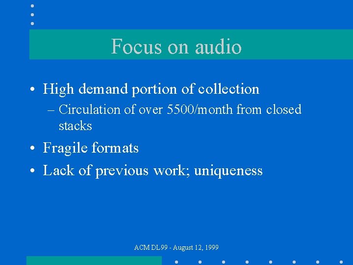 Focus on audio • High demand portion of collection – Circulation of over 5500/month