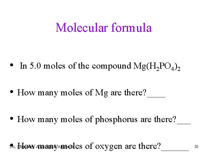 Molecular formula • In 5. 0 moles of the compound Mg(H 2 PO 4)2