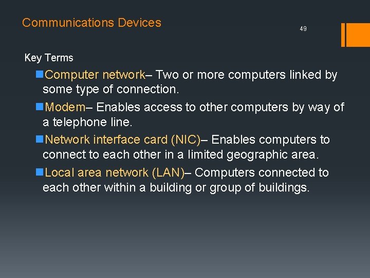 Communications Devices 49 Key Terms n. Computer network– Two or more computers linked by