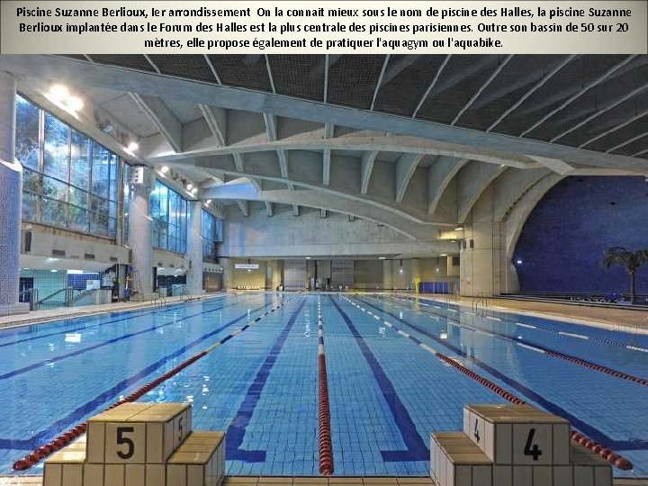 Piscine Suzanne Berlioux, Ier arrondissement On la connait mieux sous le nom de piscine