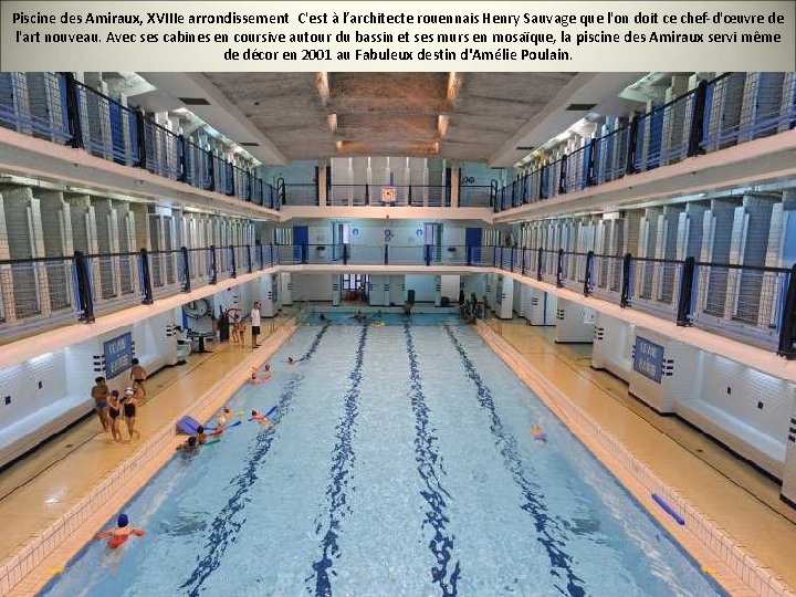 Piscine des Amiraux, XVIIIe arrondissement C'est à l’architecte rouennais Henry Sauvage que l'on doit