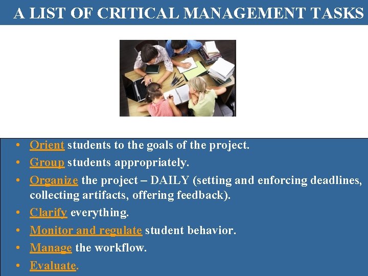 A LIST OF CRITICAL MANAGEMENT TASKS • Orient students to the goals of the