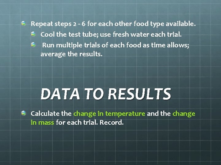 Repeat steps 2 - 6 for each other food type available. Cool the test