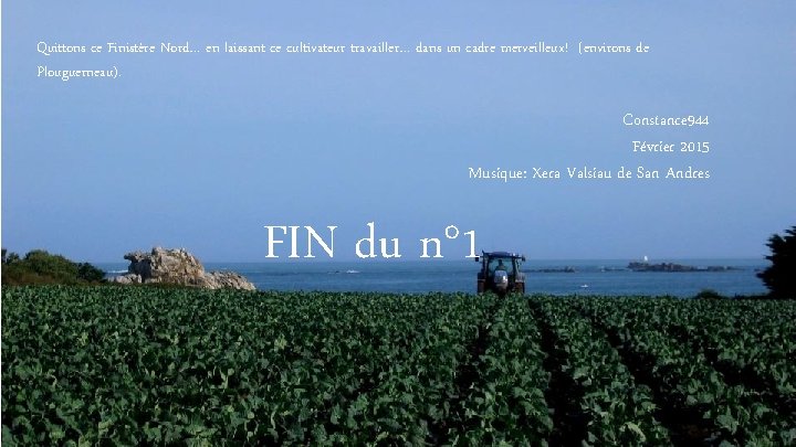 Quittons ce Finistère Nord… en laissant ce cultivateur travailler… dans un cadre merveilleux! (environs
