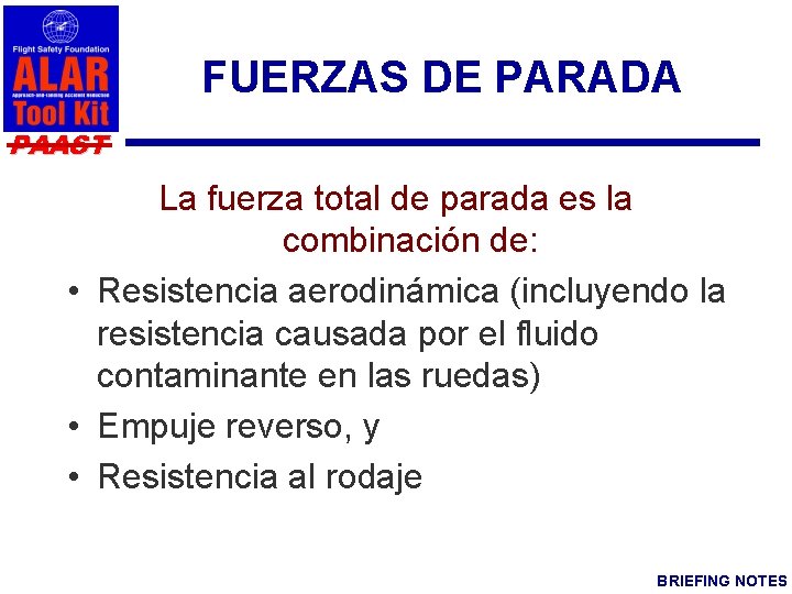 FUERZAS DE PARADA PAAST La fuerza total de parada es la combinación de: •