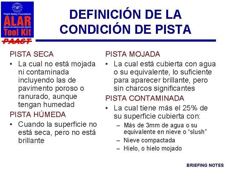 PAAST DEFINICIÓN DE LA CONDICIÓN DE PISTA SECA • La cual no está mojada