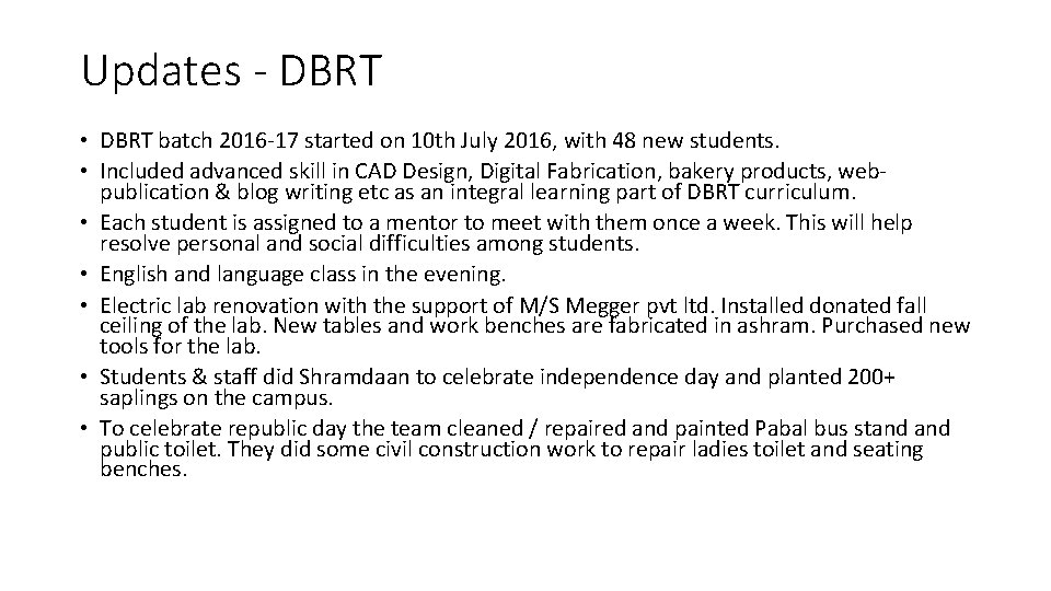 Updates - DBRT • DBRT batch 2016 -17 started on 10 th July 2016,
