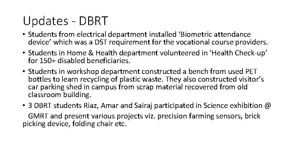 Updates - DBRT • Students from electrical department installed ‘Biometric attendance device’ which was