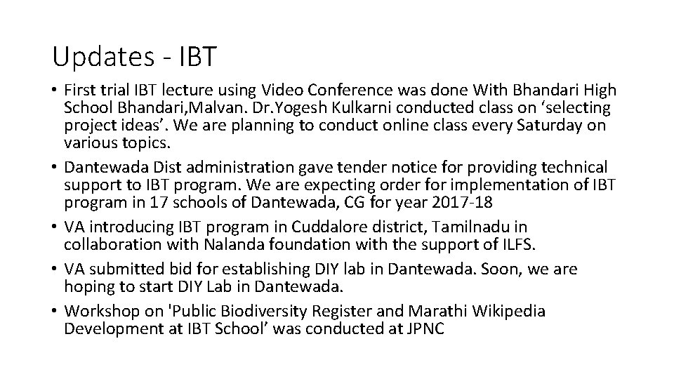 Updates - IBT • First trial IBT lecture using Video Conference was done With