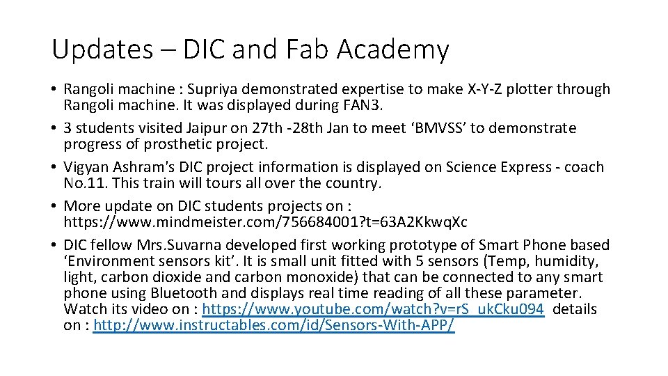 Updates – DIC and Fab Academy • Rangoli machine : Supriya demonstrated expertise to