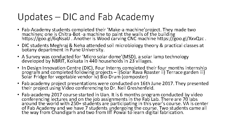 Updates – DIC and Fab Academy • Fab-Academy students completed their ‘Make-a machine’project. They