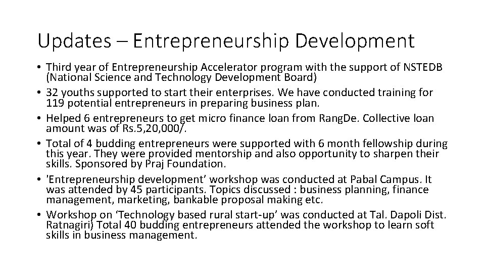 Updates – Entrepreneurship Development • Third year of Entrepreneurship Accelerator program with the support