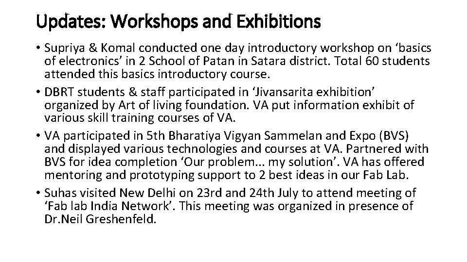 Updates: Workshops and Exhibitions • Supriya & Komal conducted one day introductory workshop on