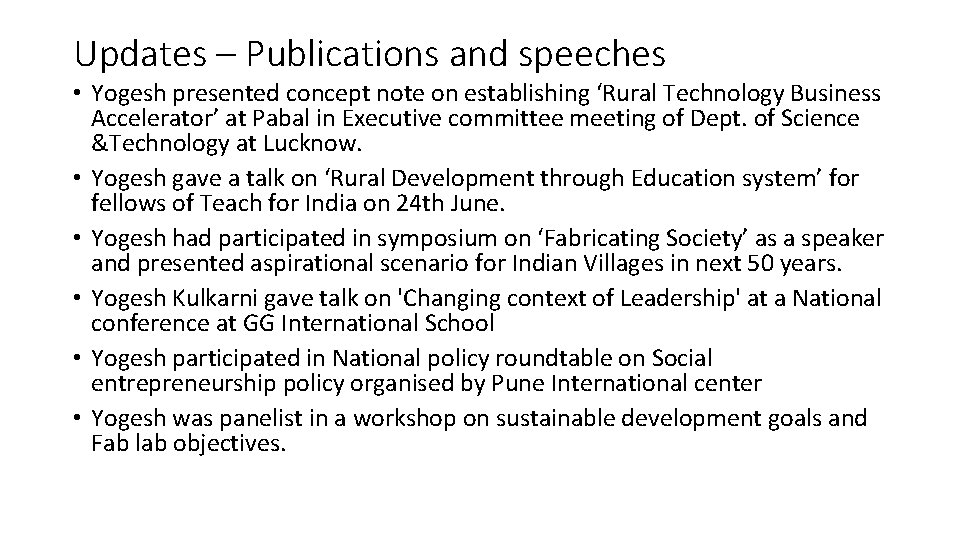 Updates – Publications and speeches • Yogesh presented concept note on establishing ‘Rural Technology
