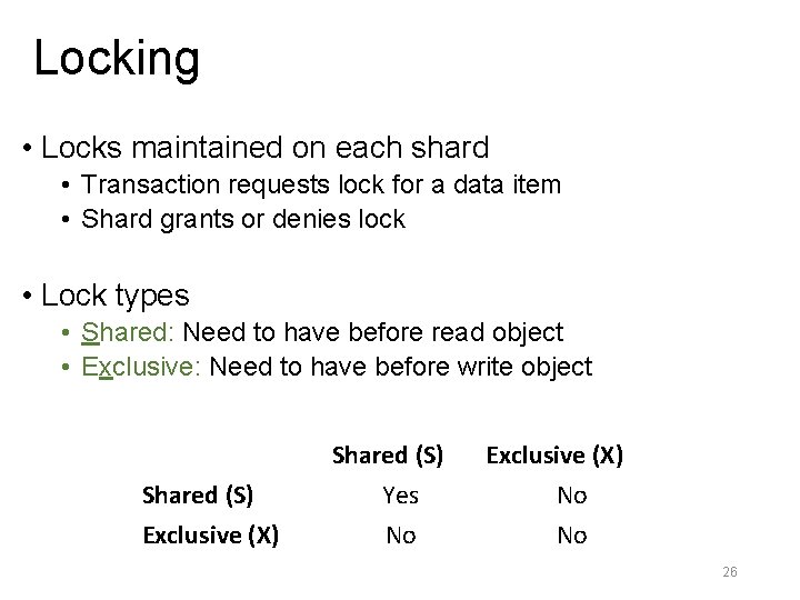 Locking • Locks maintained on each shard • Transaction requests lock for a data