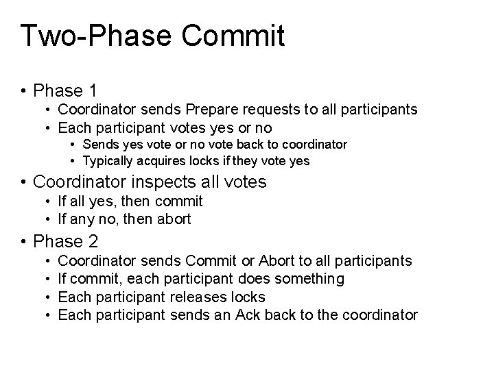 Two-Phase Commit • Phase 1 • Coordinator sends Prepare requests to all participants •