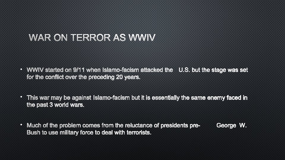 WAR ON TERROR AS WWIV • WWIV STARTED ON 9/11 WHENISLAMO-FACISM ATTACKED THE U.