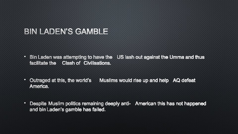 BIN LADEN’S GAMBLE • BIN LADEN WAS ATTEMPTING TO HAVE THEUS LASH OUT AGAINST