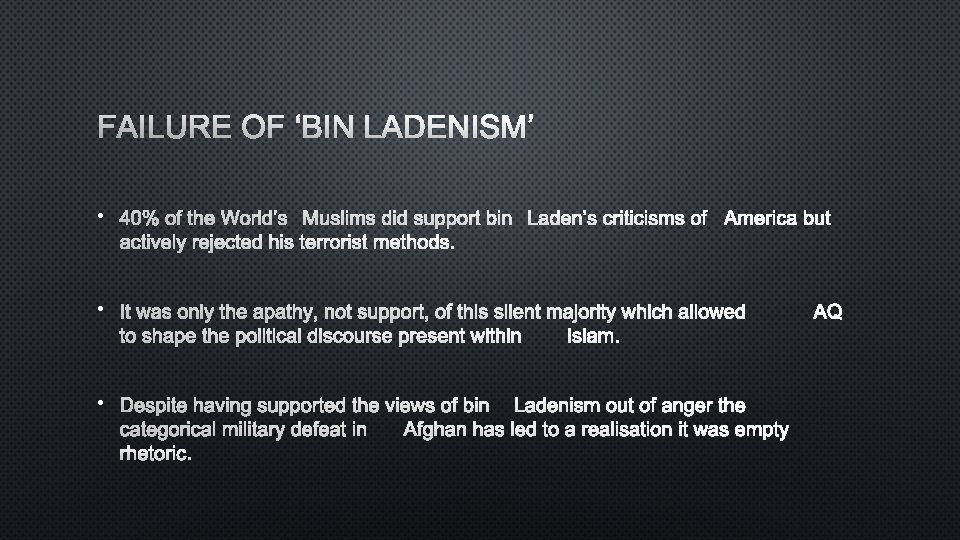 FAILURE OF ‘BIN LADENISM’ • 40% OF THEWORLD’S MUSLIMS DID SUPPORT BIN LADEN’S CRITICISMS