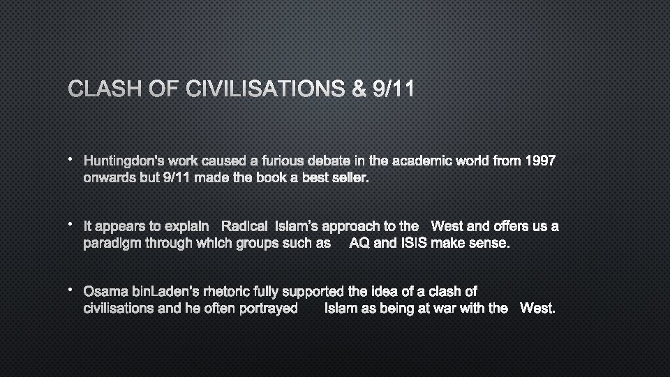 CLASH OF CIVILISATIONS & 9/11 • HUNTINGDON'S WORK CAUSED A FURIOUS DEBATE IN THE