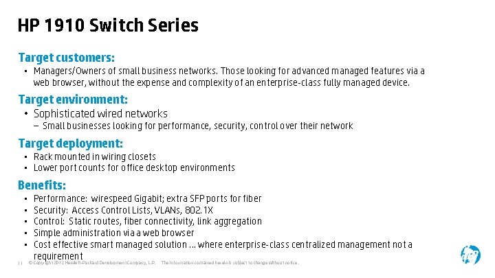 HP 1910 Switch Series Target customers: • Managers/Owners of small business networks. Those looking