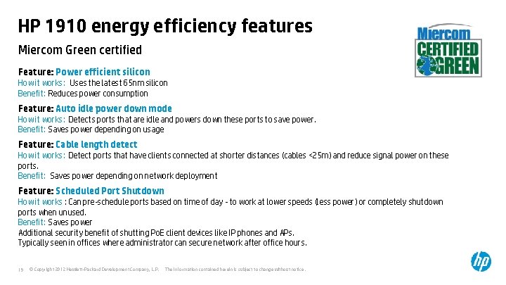 HP 1910 energy efficiency features Miercom Green certified Feature: Power efficient silicon How it