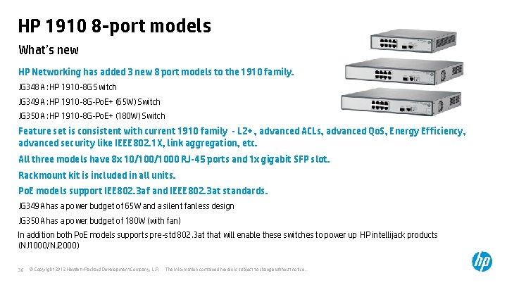 HP 1910 8 -port models What’s new HP Networking has added 3 new 8