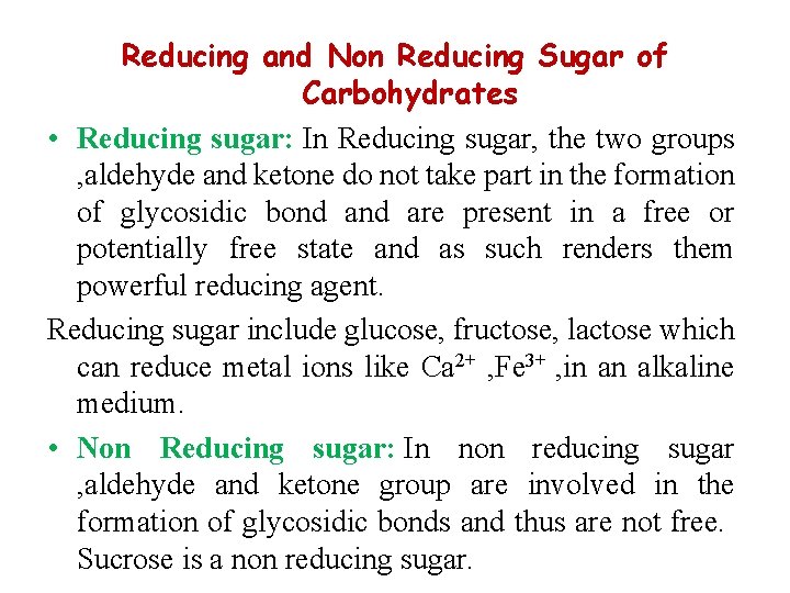 Reducing and Non Reducing Sugar of Carbohydrates • Reducing sugar: In Reducing sugar, the