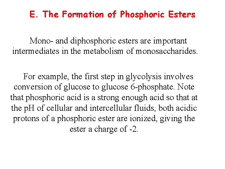 E. The Formation of Phosphoric Esters Mono and diphosphoric esters are important intermediates in