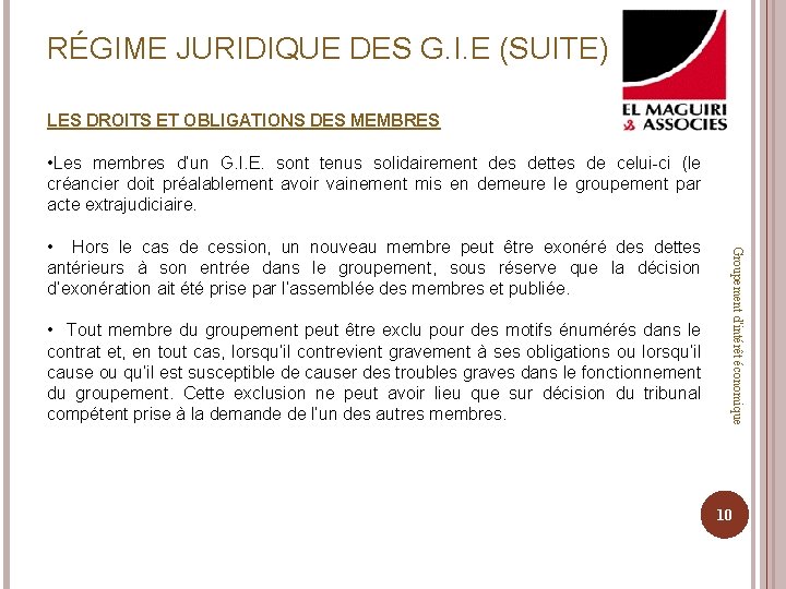 RÉGIME JURIDIQUE DES G. I. E (SUITE) LES DROITS ET OBLIGATIONS DES MEMBRES •