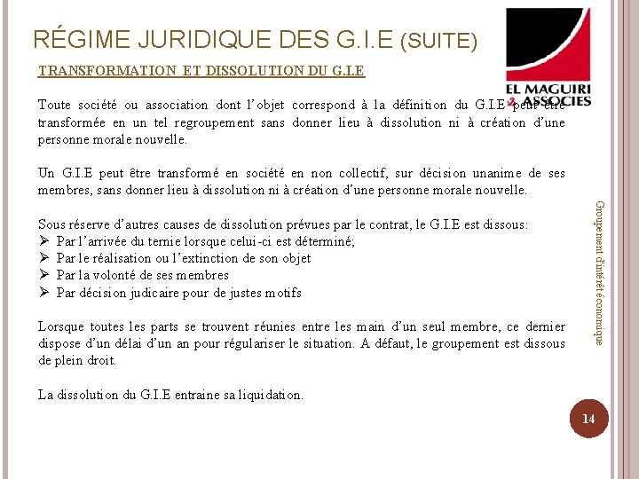 RÉGIME JURIDIQUE DES G. I. E (SUITE) TRANSFORMATION ET DISSOLUTION DU G. I. E