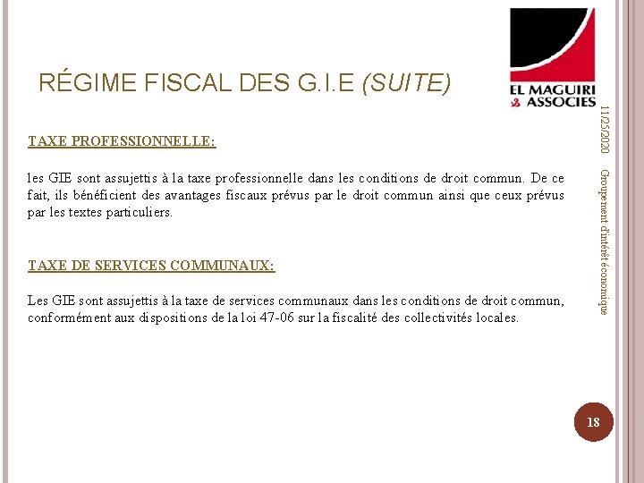 RÉGIME FISCAL DES G. I. E (SUITE) TAXE DE SERVICES COMMUNAUX: Les GIE sont