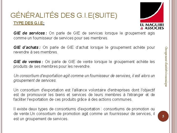 GÉNÉRALITÉS DES G. I. E(SUITE) TYPE DES G. I. E: GIE de services :