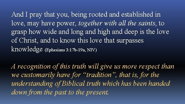 And I pray that you, being rooted and established in love, may have power,