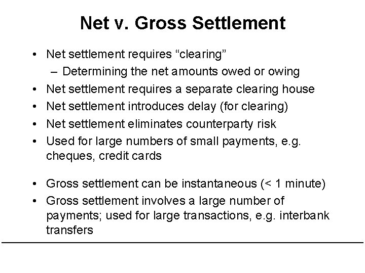 Net v. Gross Settlement • Net settlement requires “clearing” – Determining the net amounts
