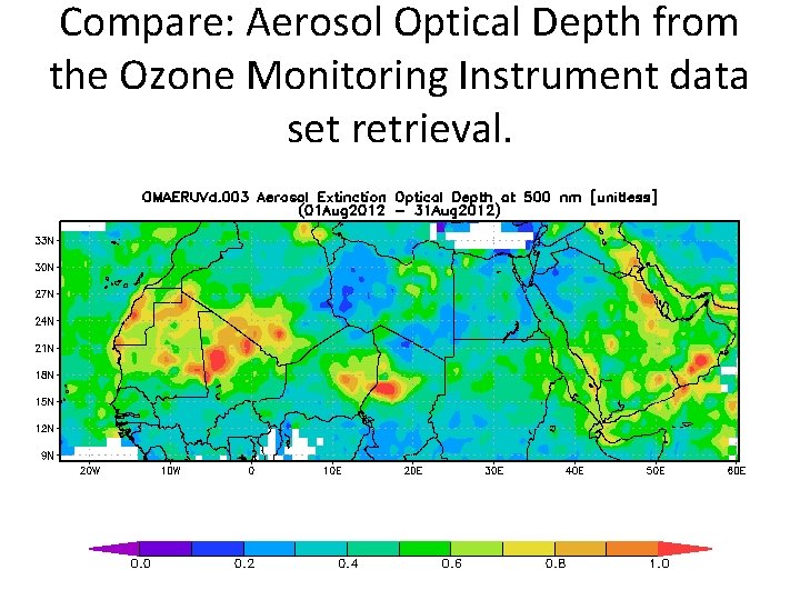 Compare: Aerosol Optical Depth from the Ozone Monitoring Instrument data set retrieval. 